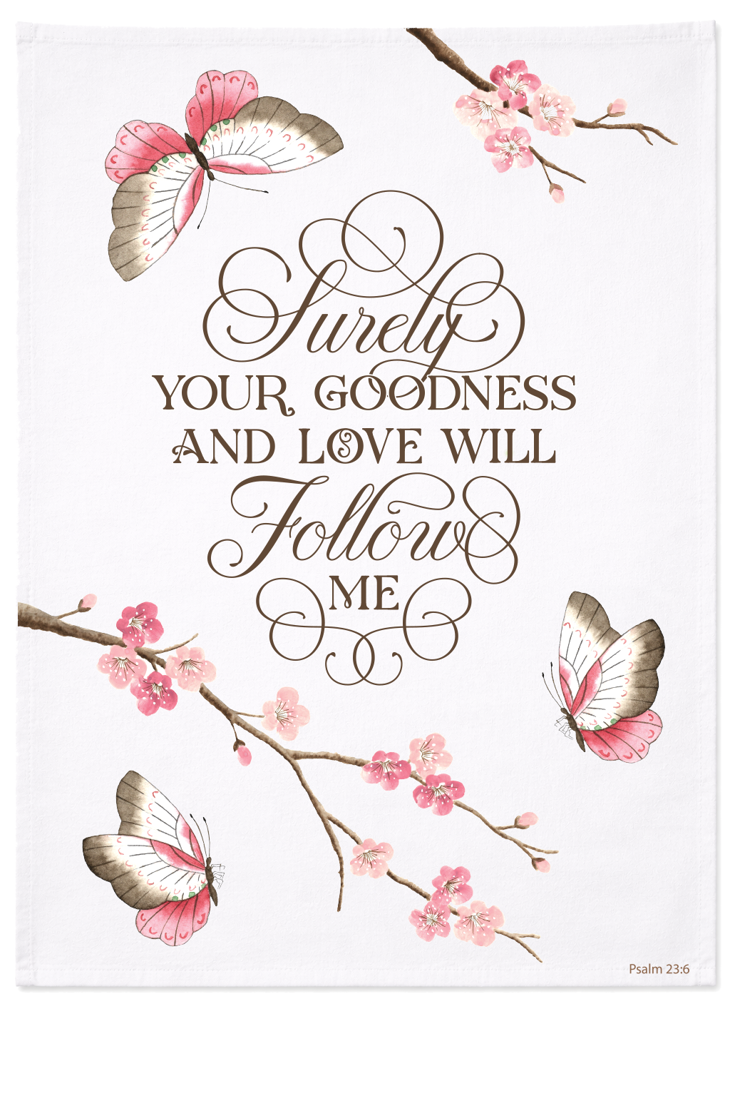 Surely your goodness - Tea Towel
