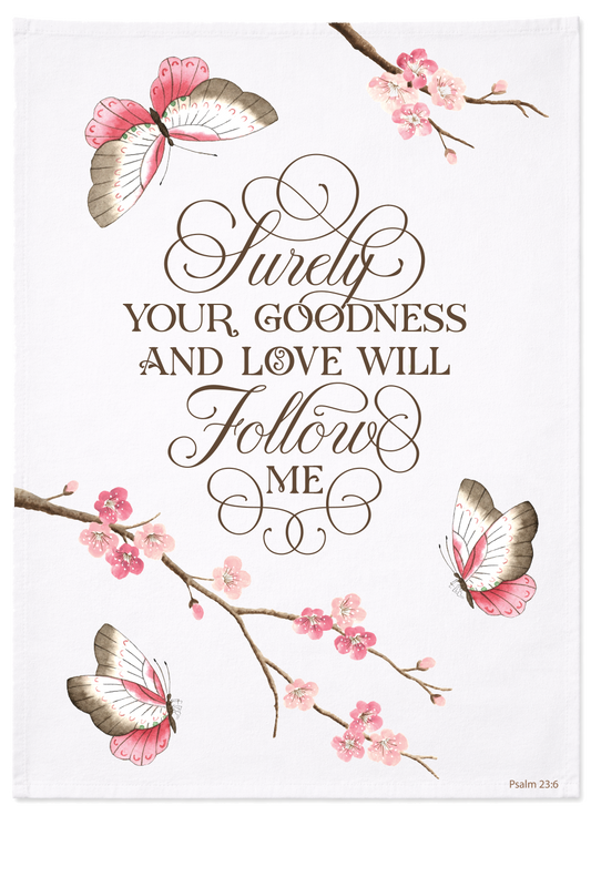 Surely your goodness - Tea Towel