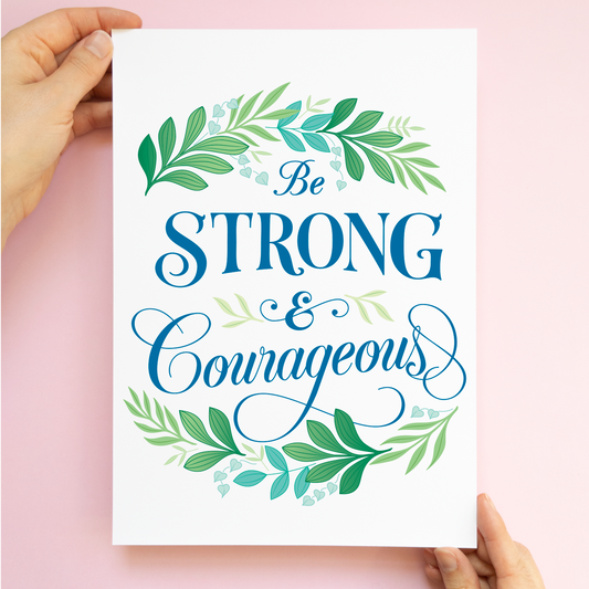 Print - Be Strong and Courageous
